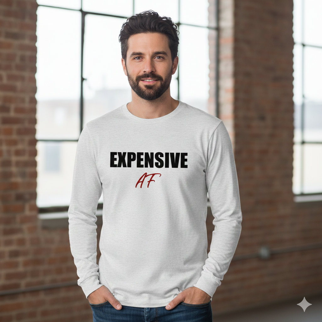 Unisex Long Sleeve Tee - Expensive AF