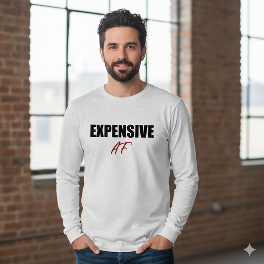 Unisex Long Sleeve Tee - Expensive AF